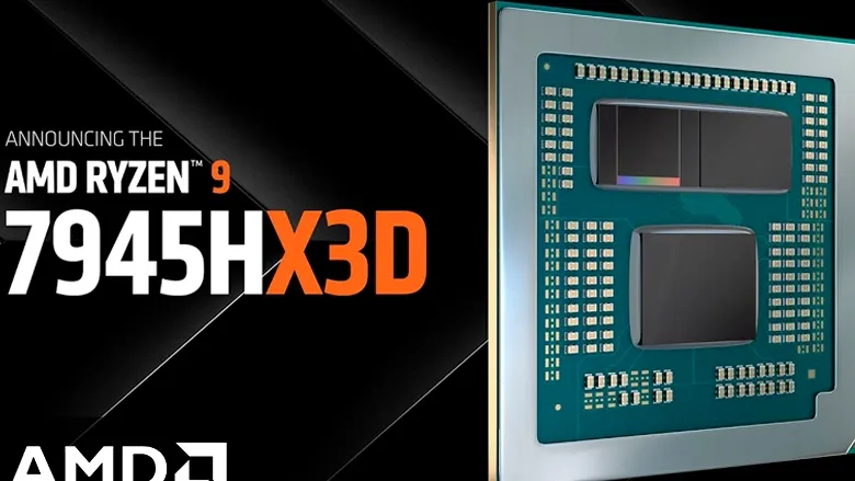 AMD, 3D V-Cache Teknolojisine Sahip Ryzen 9 7945HX3D'yi Duyurdu