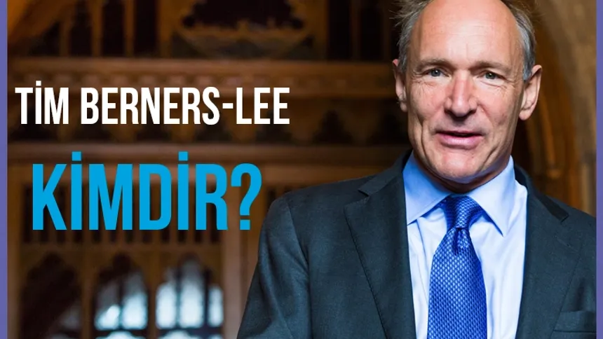 Kimdir: Web Dünyasının Öncüsü Tim Berners-Lee