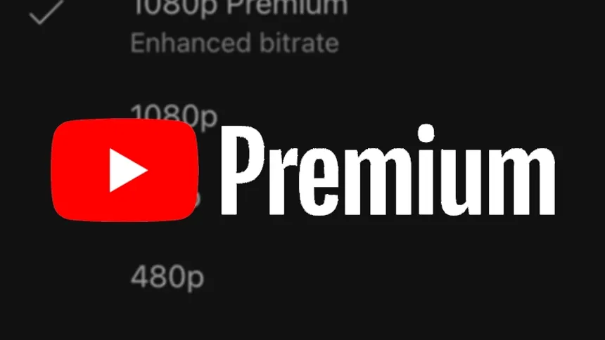 YouTube'da Geliştirilmiş 1080p Oynatma Seçeneği Premium Kullanıcılara Sunuluyor