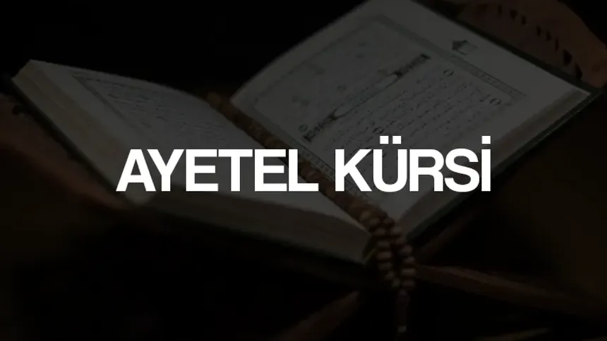 Ayetel Kürsi Okunuşu, Anlamı ve Fazileti: Allah'ın En Büyük Ayeti