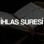 İhlas Suresi Nasıl Okunur? Anlamı, Fazileti ve Tefsiri Nedir?