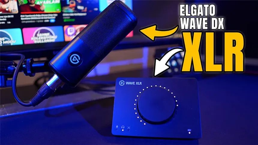 Elgato’dan Yayıncılara Özel: Wave DX Mikrofon ve XLR Ses Kartı İncelemesi