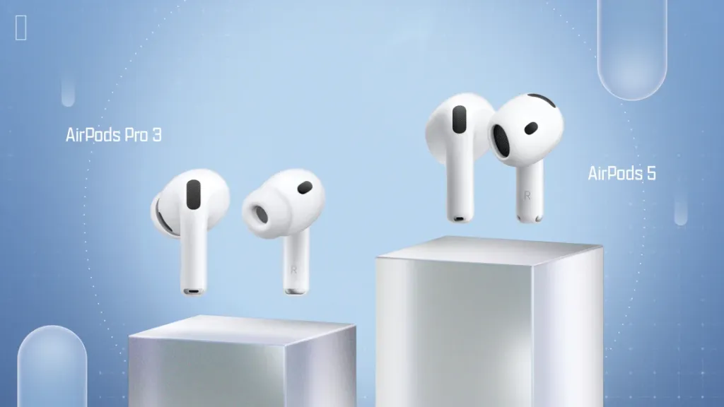 AirPods 5 ve AirPods Pro 3 karşılaştırması