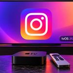 Instagram Apple TV’de kullanıma açıldı: tvOS 26.0 gerekiyor