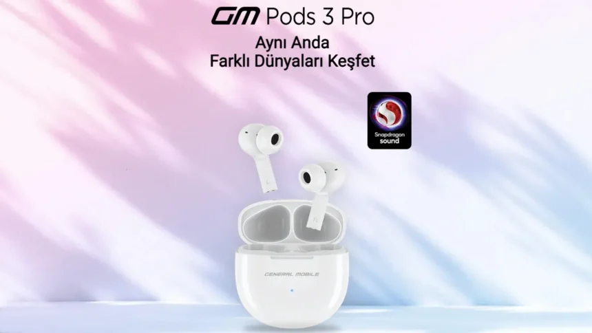 General Mobile Pods 3 Pro'yu Tanıttı