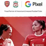 Google Pixel Artık Hem Arsenal Hem de Liverpool Futbol Kulüplerinin Resmi Telefonu!
