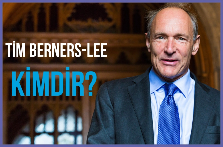 Kimdir: Web Dünyasının Öncüsü Tim Berners-Lee