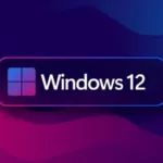 Microsoft, Windows 12'yi Haziran 2024'te Tanıtabilir