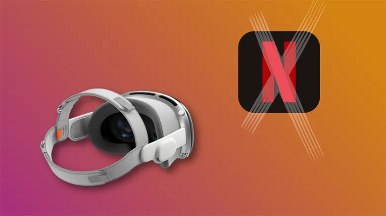 Netflix, Apple Vision Pro İçin Uygulama Geliştirmeyeceğini Açıkladı Netflix, Apple Vision Pro İçin Uygulama Geliştirmeyeceğini Açıkladı