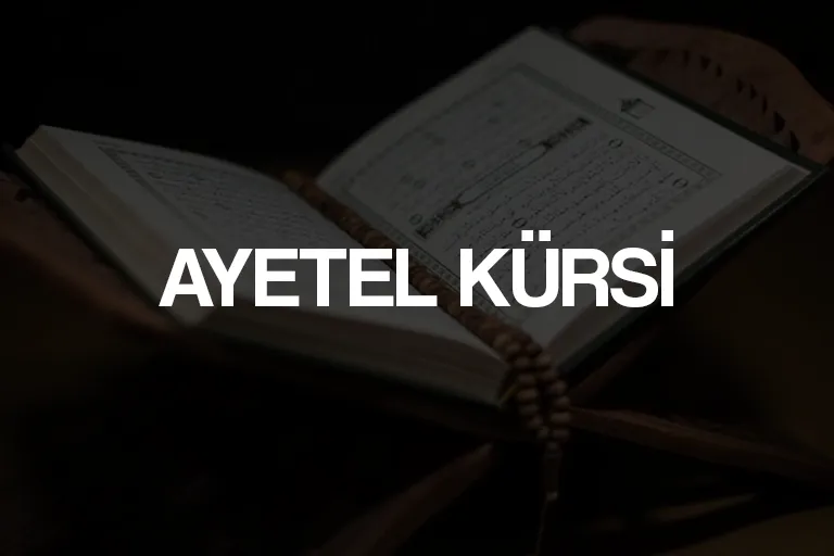 Ayetel Kürsi Okunuşu, Anlamı ve Fazileti: Allah'ın En Büyük Ayeti Ayetel Kürsi Okunuşu, Anlamı ve Fazileti: Allah'ın En Büyük Ayeti