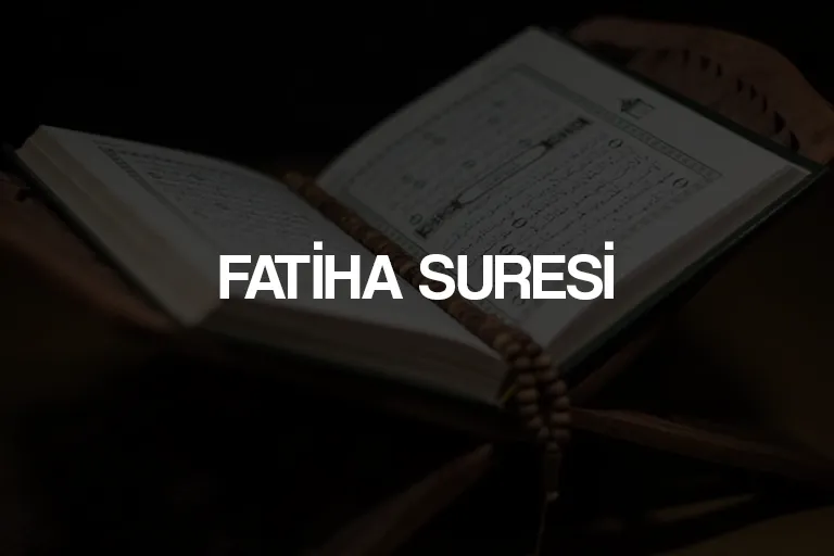 Fatiha Suresi Nasıl Okunur? Anlamı, Fazileti ve Tefsiri Fatiha Suresi Nasıl Okunur? Anlamı, Fazileti ve Tefsiri