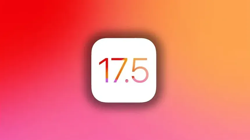 Apple, iOS 17.5'i Yayımladı: İşte Gelen Yeni Özellikler
