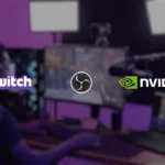 Yüksek Kaliteli Yayın Deneyimi için OBS ve Twitch’ten Yeni Adım: GeForce 900 Serisi ve Sonrası GPU’larla Uyumlu!